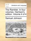 Image for The Rambler. in Four Volumes. Harrison&#39;s Edition. Volume 4 of 4