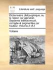 Image for Dictionnaire Philosophique, Ou La Raison Par Alphabet. Septieme Edition Revue, Corrigee &amp; Augmentee Par L&#39;Auteur. Volume 2 of 2