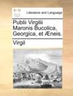 Image for Publii Virgilii Maronis Bucolica, Georgica, et ï¿½neis.