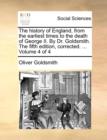 Image for The History of England, from the Earliest Times to the Death of George II. by Dr. Goldsmith. the Fifth Edition, Corrected. ... Volume 4 of 4