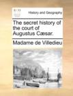 Image for The Secret History of the Court of Augustus C]sar.