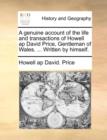 Image for A Genuine Account of the Life and Transactions of Howell AP David Price, Gentleman of Wales. ... Written by Himself.