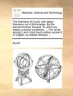 Image for The Elements of Euclid; With Select Theorems Out of Archimedes. by the Learned Andrew Tacquet. to Which Are Added, Practical Corollaries, ... the Whole Abridg&#39;d, and in This Fourth Edition Publish&#39;d i