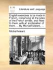 Image for English Exercises to Be Made in French, Comprising All the Rules of the French Syntax, and Fitted to Them, with an Explanation of Them. ... by Michael Malard, ...