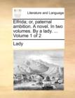 Image for Elfrida; Or, Paternal Ambition. a Novel. in Two Volumes. by a Lady. ... Volume 1 of 2