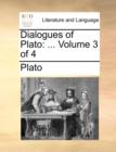 Image for Dialogues of Plato : ... Volume 3 of 4