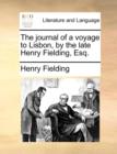 Image for The Journal of a Voyage to Lisbon, by the Late Henry Fielding, Esq.