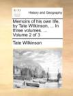 Image for Memoirs of his own life, by Tate Wilkinson, ... In three volumes. ...  Volume 2 of 3
