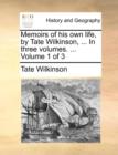 Image for Memoirs of his own life, by Tate Wilkinson, ... In three volumes. ...  Volume 1 of 3