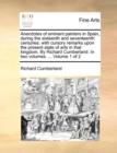 Image for Anecdotes of Eminent Painters in Spain, During the Sixteenth and Seventeenth Centuries; With Cursory Remarks Upon the Present State of Arts in That Kingdom. by Richard Cumberland. in Two Volumes. ... 