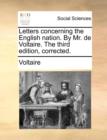 Image for Letters Concerning the English Nation. by Mr. de Voltaire. the Third Edition, Corrected.