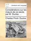 Image for Consid rations sur les moeurs de ce siecle, par M. Duclos, ...