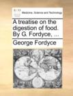 Image for A Treatise on the Digestion of Food. by G. Fordyce, ...
