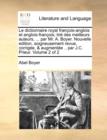 Image for Le Dictionnaire Royal Francois-Anglois Et Anglois-Francois; Tire Des Meilleurs Auteurs, ... Par Mr. A. Boyer. Nouvelle Edition, Soigneusement Revue, Corrigee, &amp; Augmentee .. Par J.C. Prieur. Volume 2 