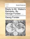 Image for Reply to Mr. Wales&#39;s Remarks. by George Forster, ...