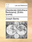 Image for [desiderata Bibliotheca Banksiana]. [editio Quarta].