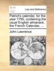 Image for Patriot&#39;s calendar, for the year 1795, containing the usual English almanack, the French Calendar, ...