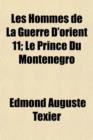 Image for Les Hommes de La Guerre D&#39;Orient 11; Le Prince Du Montenegro