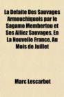 Image for La Defaite Des Sauvages Armouchiquois Par Le Sagamo Membertou Et Ses Alliez Sauvages, En La Nouvelle France, Au Mois de Juillet