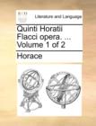 Image for Quinti Horatii Flacci opera. ...  Volume 1 of 2