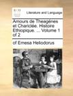 Image for Amours de Theagenes Et Chariclee. Histoire Ethiopique. ... Volume 1 of 2