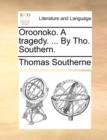 Image for Oroonoko. a Tragedy. ... by Tho. Southern.