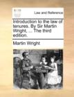 Image for Introduction to the Law of Tenures. by Sir Martin Wright, ... the Third Edition.