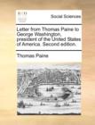 Image for Letter from Thomas Paine to George Washington, president of the United States of America. Second edition.