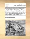 Image for Commentaries on the Laws of England. ... by Sir William Blackstone, ... the Eleventh Edition, with the Last Corrections of the Author; Additions by Richard Burn, ... and Continued to the Present Time,