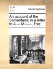 Image for An account of the Samaritans; in a letter to J---- M------, Esq;