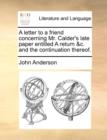 Image for A Letter to a Friend Concerning Mr. Calder&#39;s Late Paper Entitled a Return &amp;c. and the Continuation Thereof.