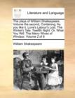 Image for The Plays of William Shakespeare. Volume the Second, Containing, as You Like It. Love&#39;s Labour&#39;s Lost. the Winter&#39;s Tale. Twelfth Night