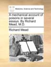 Image for A Mechanical Account of Poisons in Several Essays. by Richard Mead, M.D.