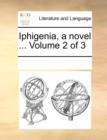 Image for Iphigenia, a novel ...  Volume 2 of 3