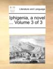 Image for Iphigenia, a novel ...  Volume 3 of 3