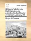 Image for O&#39;Connor&#39;s Letters to Earl Camden. as Published in the Courier of Monday, January 29.