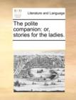 Image for The polite companion: or, stories for the ladies.