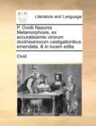 Image for P. Ovidii Nasonis Metamorphosis, ex accuratissimis virorum doctrissimorum castigationibus emendata, &amp; in lucem edita.