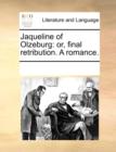 Image for Jaqueline of Olzeburg: or, final retribution. A romance.