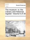 Image for The museum: or, the Literary and historical register.  Volume 6 of 39