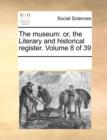 Image for The museum: or, the Literary and historical register.  Volume 8 of 39