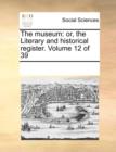 Image for The museum: or, the Literary and historical register.  Volume 12 of 39