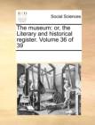 Image for The museum: or, the Literary and historical register.  Volume 36 of 39