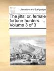 Image for The jilts: or, female fortune-hunters. ...  Volume 3 of 3