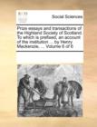 Image for Prize Essays and Transactions of the Highland Society of Scotland. to Which Is Prefixed, an Account of the Institution ... by Henry MacKenzie, ... Volume 6 of 6