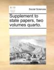 Image for Supplement to state papers, two volumes quarto.