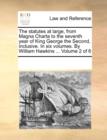 Image for The Statutes at Large, from Magna Charta to the Seventh Year of King George the Second, Inclusive. in Six Volumes. by William Hawkins ... Volume 2 of 6