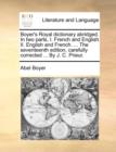 Image for Boyer&#39;s Royal Dictionary Abridged. in Two Parts, I. French and English II. English and French. ... the Seventeenth Edition, Carefully Corrected ... by J. C. Prieur.