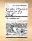 Image for The History of Thomas of Reading, and Other Worthy Clothiers of England. ...