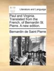 Image for Paul and Virginia. Translated from the French, of Bernardin St. Pierre. A new edition.